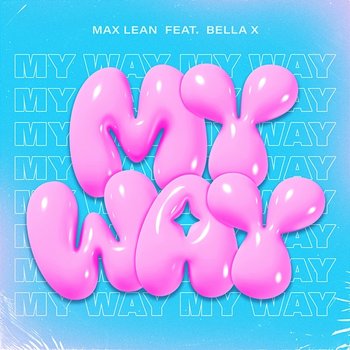 My Way - Max Lean feat. BELLA X