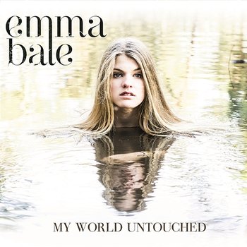 My World Untouched - Emma Bale