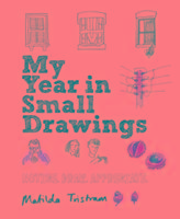 My Year in Small Drawings Tristram Matilda