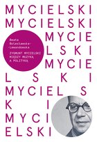 Mycielski. Między muzyką a polityką Beata Bolesławska-Lewandowska