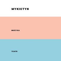 MYKIETYN MUZYKA TEATR Paweł Mykietyn