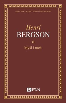 Myśl i ruch - Bergson Henri