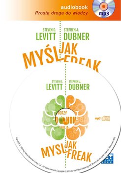 Myśl jak Freak - Levitt Steven D., Dubner Stephen J.