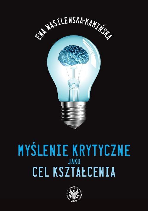 Myślenie krytyczne jako cel kształcenia - ebook PDF