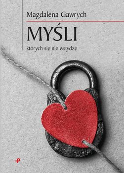 Myśli, których się nie wstydzę - Gawrych Magdalena