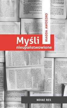 Myśli nieupaństwowione - Awoszko Magda