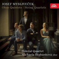 Myslivecek: Oboe Quintets / String Quartets Dolezal Quartet
