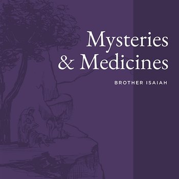 Mysteries & Medicines - Brother Isaiah & J.J. Wright