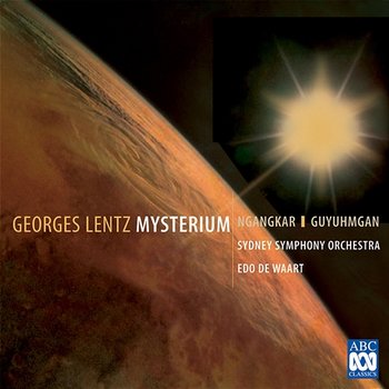 Mysterium – Ngangkar & Guyuhmgan - Sydney Symphony Orchestra, Edo De Waart