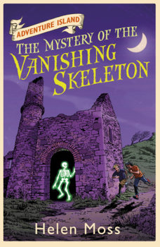 Mystery of the Vanishing Skeleton - Moss Helen