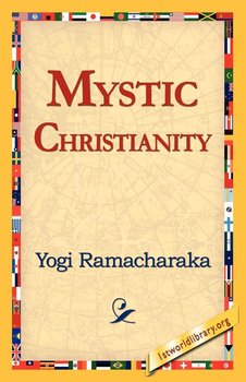 Mystic Christianity - Ramacharaka Yogi