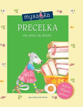 Myszka Precelka nie umie się dzielić - Widzowska-Pasiak Agata