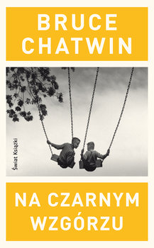 Na czarnym wzgórzu - Chatwin Bruce