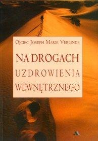 Na Drogach Uzdrowienia Wewnętrznego - Verlinde Joseph Marie