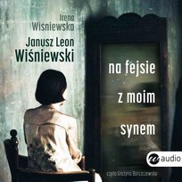Na fejsie z moim synem - audiobook Wiśniewski Janusz L.