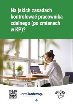 Na jakich zasadach kontrolować pracownika zdalnego (po zmianach w KP)? - Wrońska-Zblewska Katarzyna