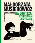 Na Jowisza! Uzupełniam Jeżycjadę&nbsp;-&nbsp;Kiereś Emilia, Musierowicz Małgorzata