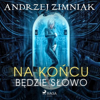 Na końcu będzie słowo - Zimniak Andrzej