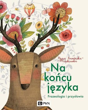 Na końcu języka. Frazeologia i przysłowia - Kamińska-Mieszkowska Anna
