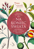 Na koniec świata. Przyprawy, które zmieniły historię - Thomas Reinertsen Berg