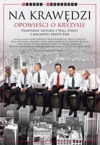 Na krawędzi. Opowieści o kryzysie. Prawdziwe historie z Wall Street z magazynu Vanity Fair - Opracowanie zbiorowe