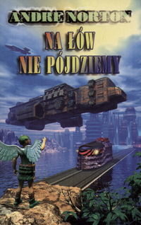 Na łów nie pójdziemy - Andre Norton