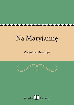 Na Maryjannę - Morsztyn Zbigniew