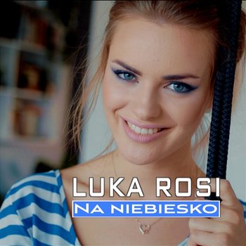 Na niebiesko - Luka Rosi