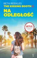 Na odległość. The Kissing Booth. Tom 2 - Reekles Beth