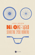 Na okrągło. Sekretne życie roweru - Jody Rosen