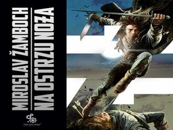 Na ostrzu noża. Tom 1 - Zamboch Miroslav