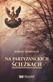 Na partyzanckich ścieżkach - Marszałek Marian