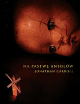 Na pastwę aniołów Carroll Jonathan
