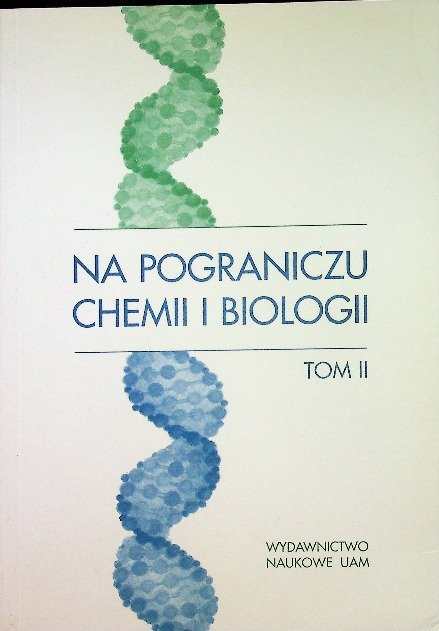 Na pograniczu chemii i biologii Tom II - W opisie | Książka w Empik