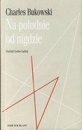 Na południe od nigdzie - ebook epub&nbsp;-&nbsp;Bukowski Charles