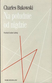 Na południe od nigdzie - Bukowski Charles