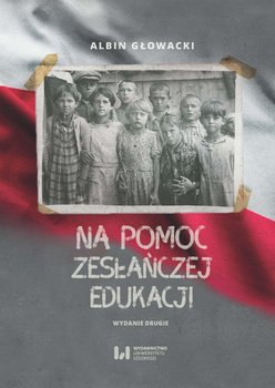 Na pomoc zesłańczej edukacji - Głowacki Albin