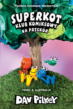 Na przekór. Superkot. Klub komiksowy. Tom 3 - Pilkey Dav