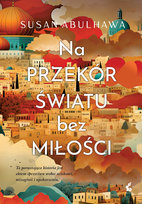 Na przekór światu bez miłości Abulhawa Susan