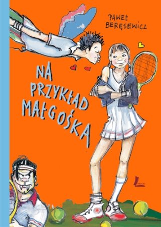 Na przykład Małgośka