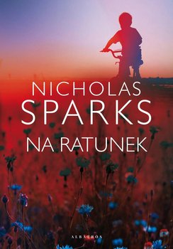 Na ratunek - Sparks Nicholas