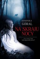 Na skraju nocy Góral Dominika