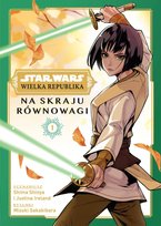 Na skraju równowagi. Star Wars. Wielka Republika. Tom 1 Shinya Shima, Ireland Justina, Sakakibara Mizuki