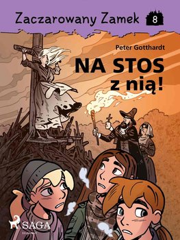 Na stos z nią! Zaczarowany zamek. Tom 8 - Gotthardt Peter