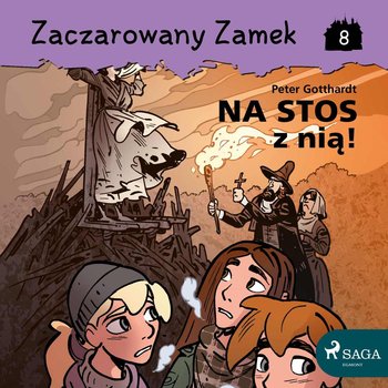 Na stos z nią! Zaczarowany zamek. Tom 8 - Gotthardt Peter