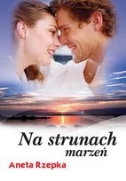 Na strunach marzeń Rzepka Aneta