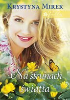 Na strunach światła. Willa pod kasztanem. Tom 3 wyd. specjalne Edipresse Książki