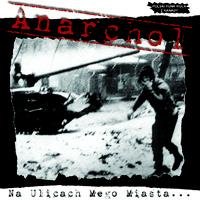 Na ulicach mego miasta Anarchol