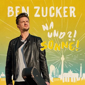 Na und?! Sonne! - Ben Zucker