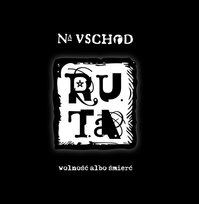 Na Vschód. Wolność albo śmierć R.U.T.A.